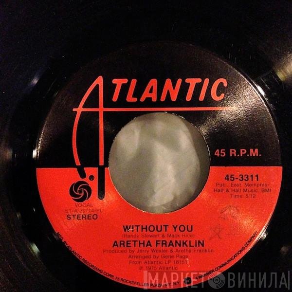 Aretha Franklin  - Without You