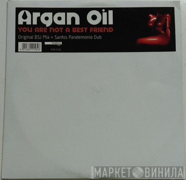 Argan Oil - You Are Not A Best Friend