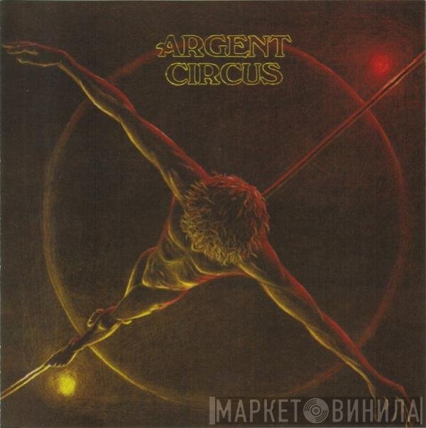 Argent  - Circus