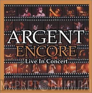 Argent  - Encore - Live In Concert