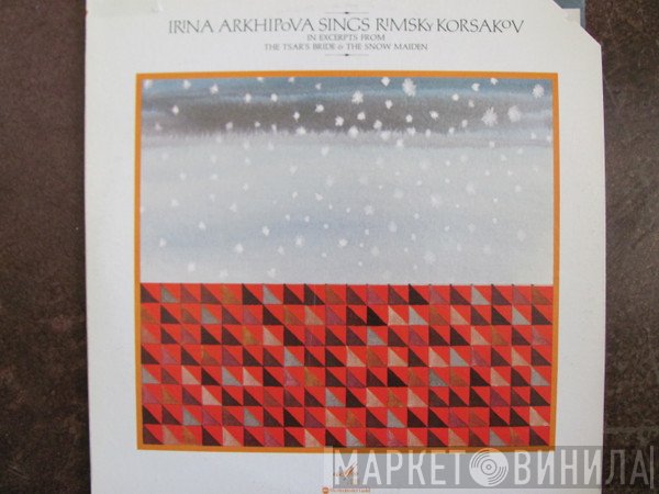 Ирина Архипова, Nikolai Rimsky-Korsakov - Irina Arkhipova Sings Rimsky Korsakov In Excerpts From The Tsar's Bride & The Snow Maiden