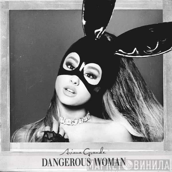 Ariana Grande  - Dangerous Woman
