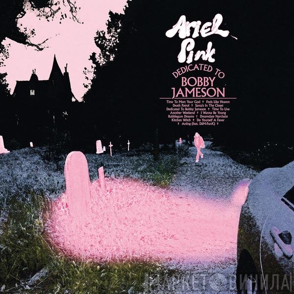 Ariel Pink  - Dedicated To Bobby Jameson
