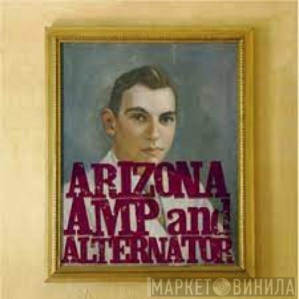 Arizona Amp and Alternator - Arizona Amp and Alternator