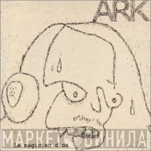 Ark - Le Magicien D'Os