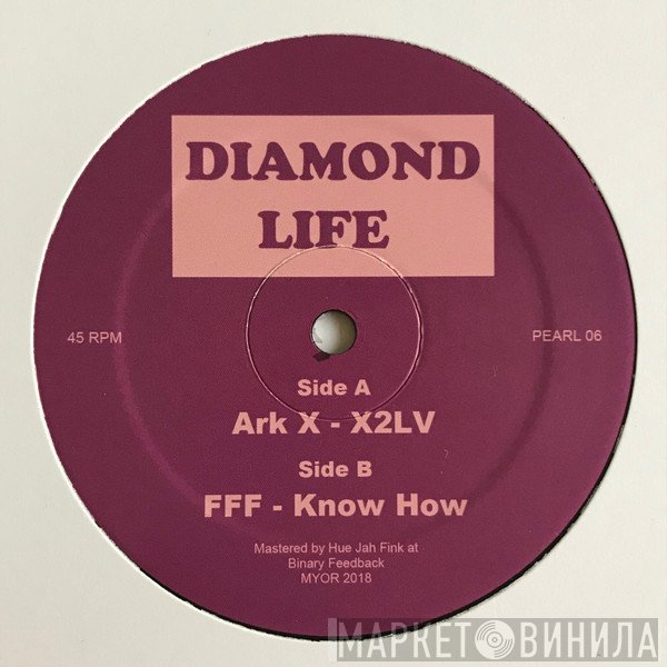 Ark X  / FFF  - Diamond Life 06