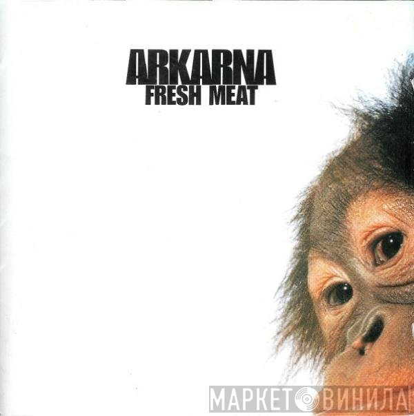 Arkarna - Fresh Meat