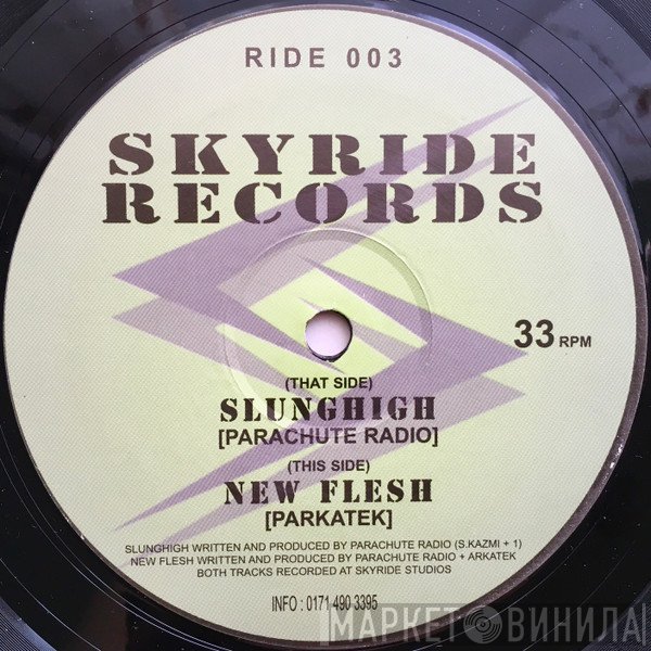 Arkatek, Parachute Radio - Slunghigh / New Flesh