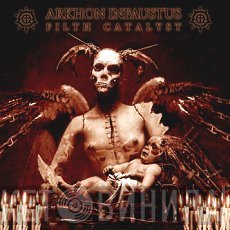 Arkhon Infaustus  - Filth Catalyst