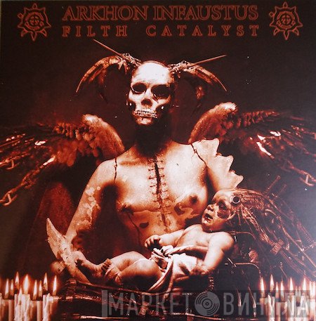 Arkhon Infaustus  - Filth Catalyst