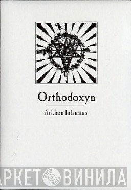 Arkhon Infaustus  - Orthodoxyn