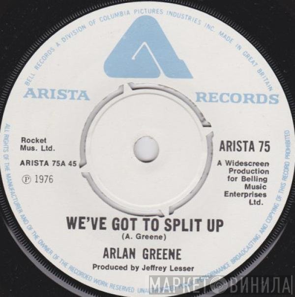 Arlan Greene - We've Got To Split Up