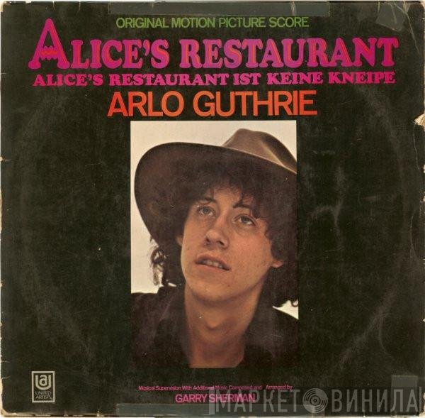 Arlo Guthrie, Garry Sherman  - Alice's Restaurant (Alice's Restaurant Ist Keine Kneipe)