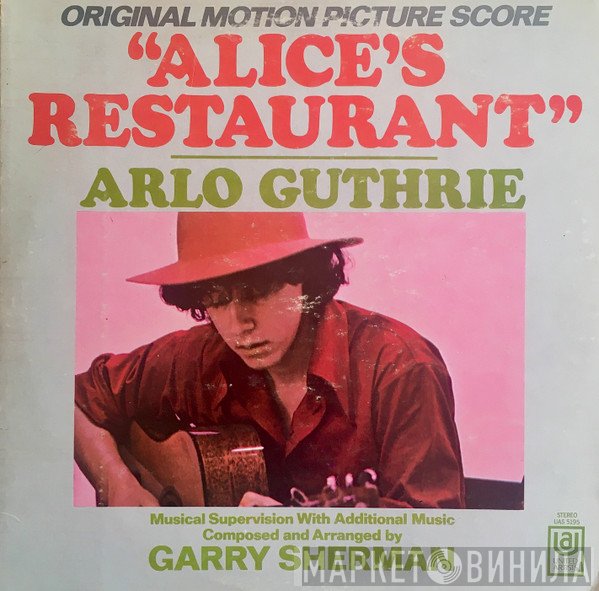 Arlo Guthrie, Garry Sherman - Alice's Restaurant (Original Motion Picture Score)