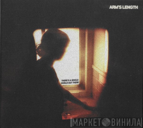 Arm's Length  - There’s A Whole World Out There