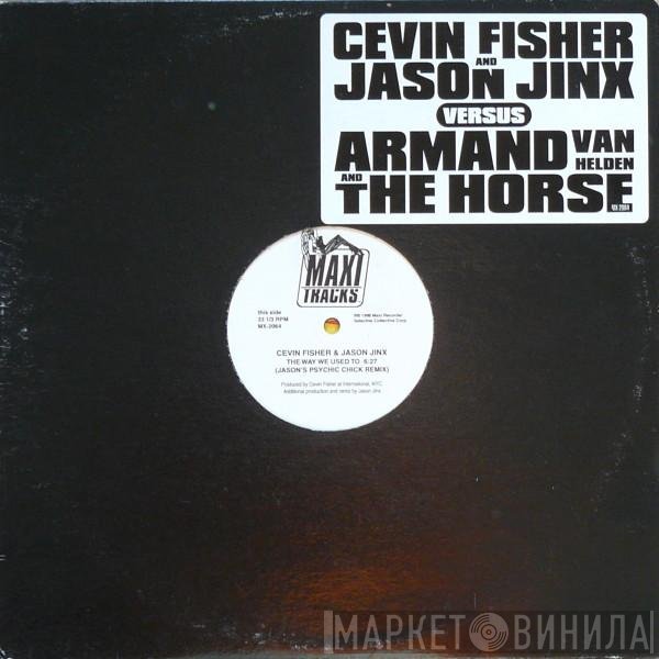 Armand Van Helden, Cevin Fisher, Jason Jinx, The Horse - The Way We Used To / Ghetto House Groove