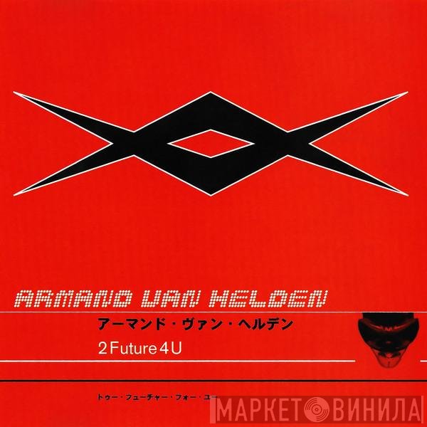 Armand Van Helden  - 2Future4U