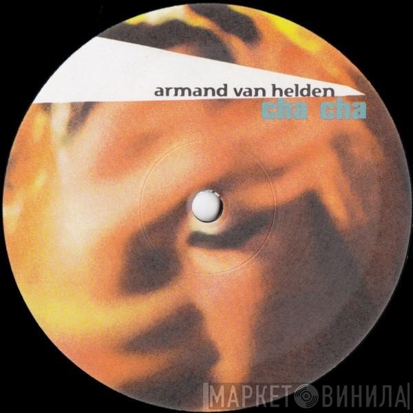 Armand Van Helden  - Cha Cha