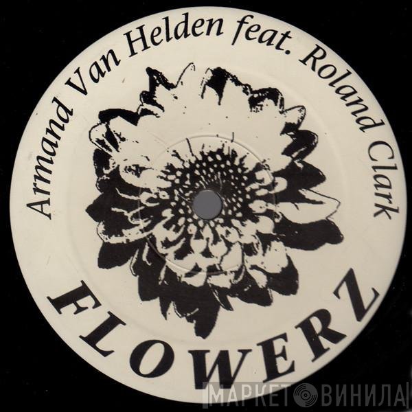 Armand Van Helden Feat. Roland Clark  - Flowerz