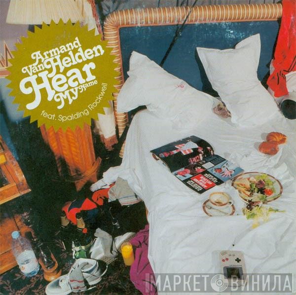 Armand Van Helden Featuring Spalding Rockwell  - Hear My Name