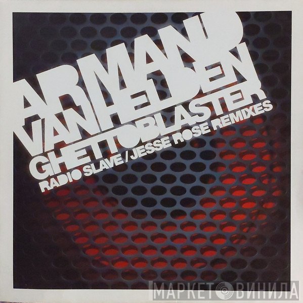 Armand Van Helden - Ghettoblaster (Radio Slave / Jesse Rose Remixes)