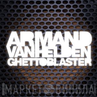 Armand Van Helden  - Ghettoblaster