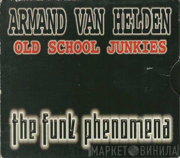Armand Van Helden Presents Old School Junkies  - The Funk Phenomena
