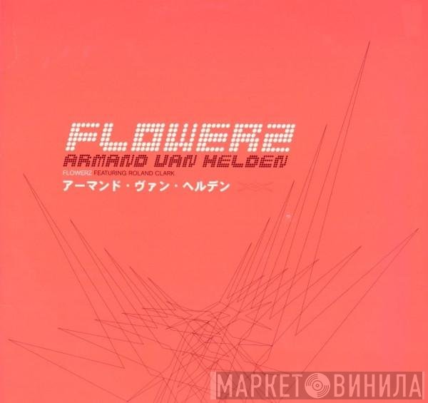 Armand Van Helden, Roland Clark - Flowerz