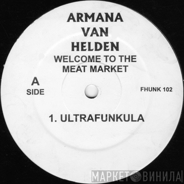 Armand Van Helden - Welcome To The Meat Market