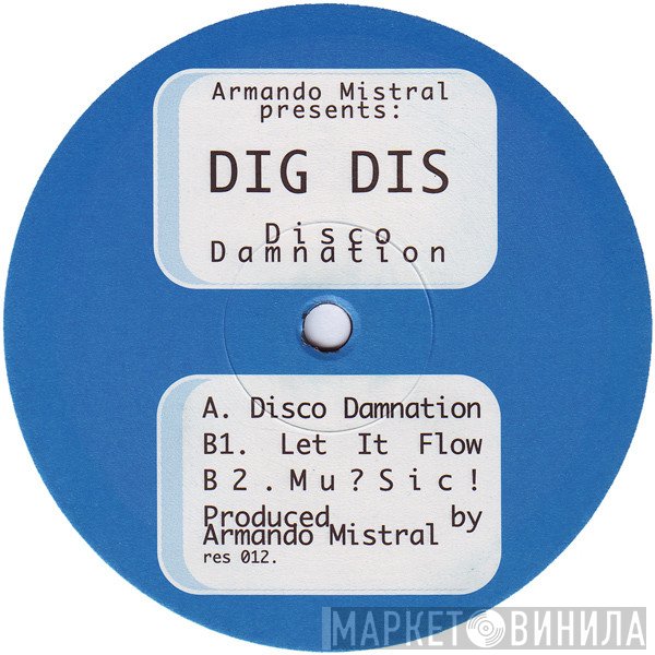 Armando Mistral, Dig Dis - Disco Damnation