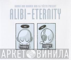 Armin van Buuren & DJ Tiësto Present Alibi  - Eternity