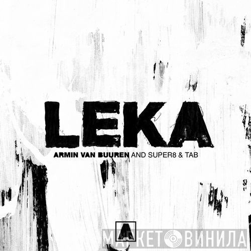 Armin van Buuren And Super8 & Tab  - Leka