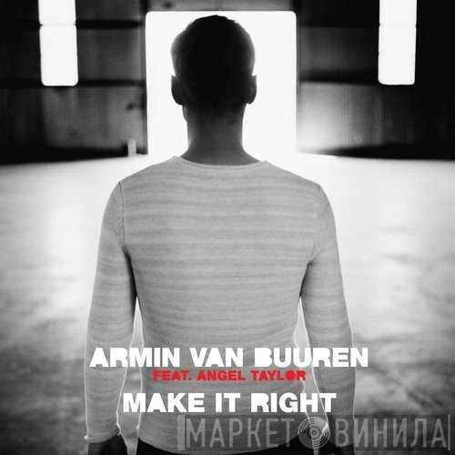 Armin van Buuren Feat. Angel Taylor   - Make It Right