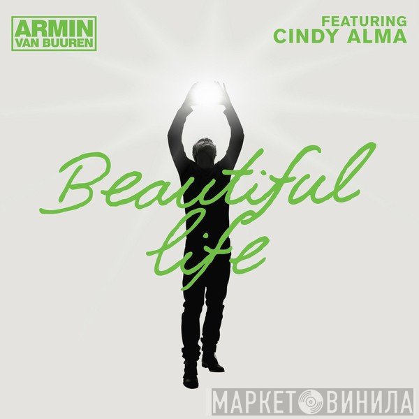Armin van Buuren Featuring Cindy Alma  - Beautiful Life