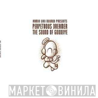 Armin van Buuren Presents Perpetuous Dreamer  - The Sound Of Goodbye