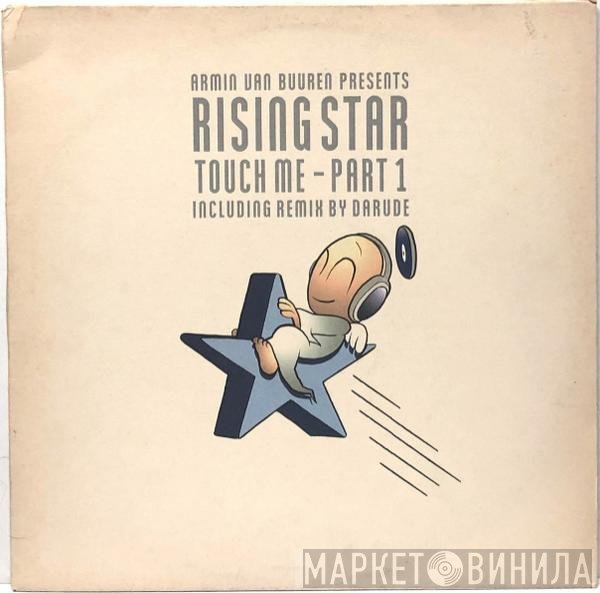 Armin van Buuren Presents Rising Star  - Touch Me - Part 1