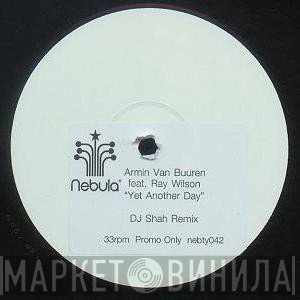 Armin van Buuren, Ray Wilson - Yet Another Day (DJ Shah Remix)