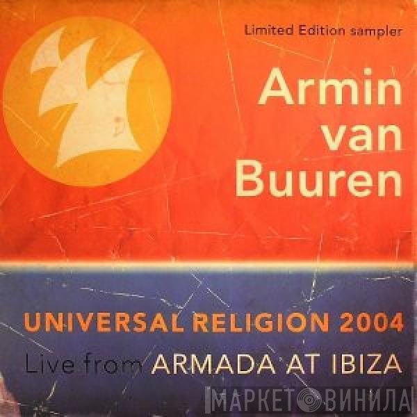 Armin van Buuren - Universal Religion 2004 - Live From Armada At Ibiza (Limited Edition Sampler)