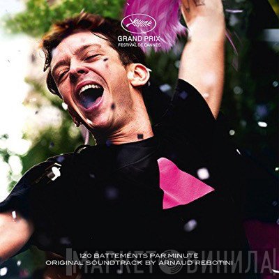 Arnaud Rebotini  - 120 Battements Par Minute