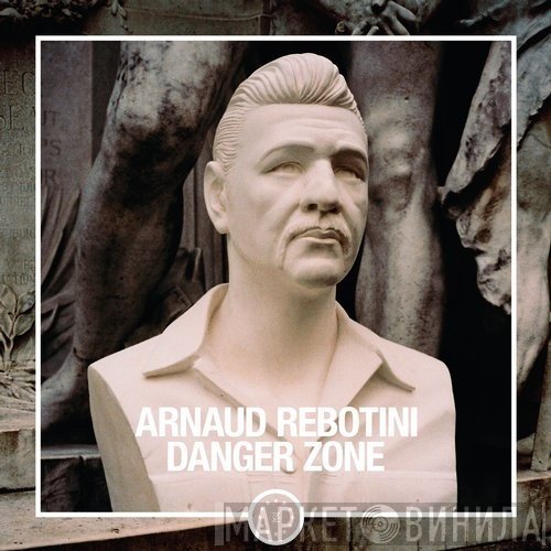 Arnaud Rebotini  - Danger Zone