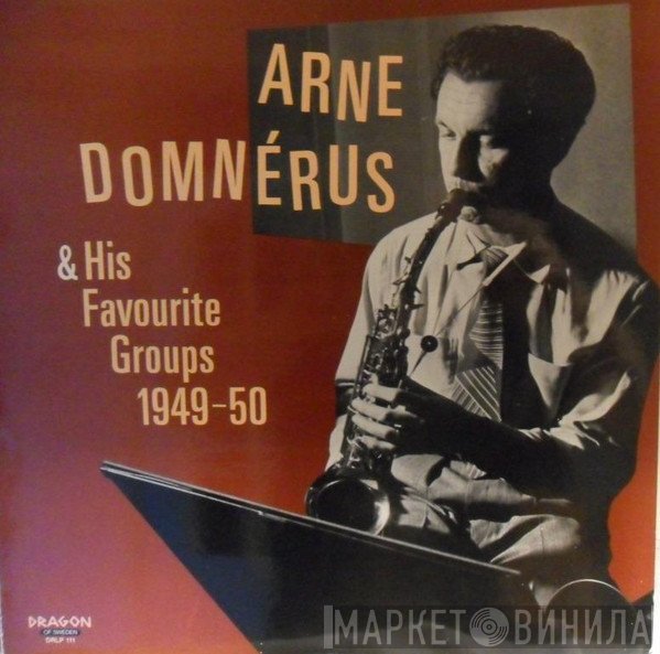 Arne Domnérus - Arne Domnérus & His Favourite Groups 1949-50