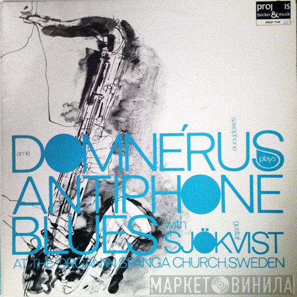 Arne Domnérus With Gustaf Sjökvist  - Antiphone Blues
