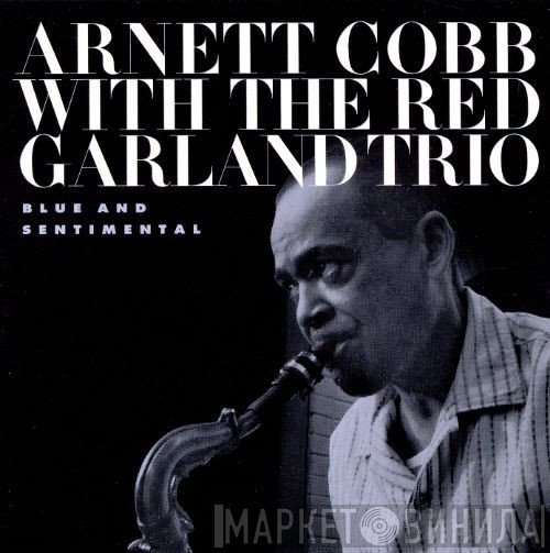 Arnett Cobb With The Red Garland Trio  - Blue And Sentimental