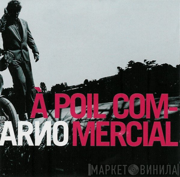 Arno  - À Poil Commercial