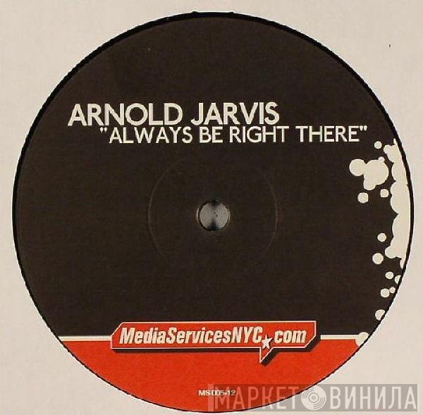 Arnold Jarvis - Always Be Right There