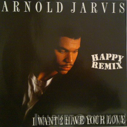Arnold Jarvis - I Want 2 Have Your Love (Happy Remix)