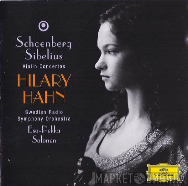 Arnold Schoenberg | Jean Sibelius | Hilary Hahn | Sveriges Radios Symfoniorkester | Esa-Pekka Salonen  - Violin Concertos