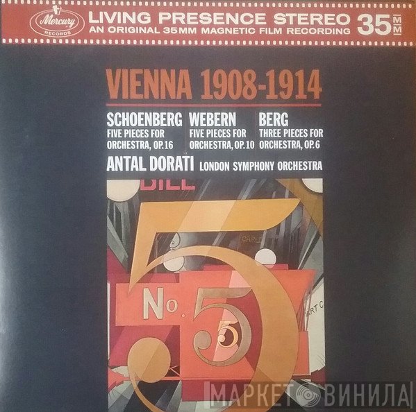 Arnold Schoenberg, Alban Berg, Anton Webern, Antal Dorati, The London Symphony Orchestra - Five Pieces For Orchestra, Op. 16 / Five Pieces For Orchestra, Op. 10 / Three Pieces For Orchestra, Op. 6