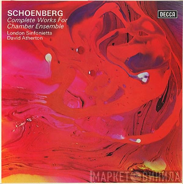 Arnold Schoenberg - London Sinfonietta, David Atherton   - The Complete Works For Chamber Ensemble