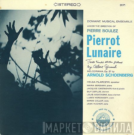 Arnold Schoenberg, Pierre Boulez, Orchestre Du Domaine Musical, Helga Pilarczyk, Maria Bergmann, Jacques Castagner, Guy Deplus, Louis Montaigne, Luben Yordanoff, Serge Collot, Jean Huchot - Pierrot Lunaire Melodrama, Op. 21
